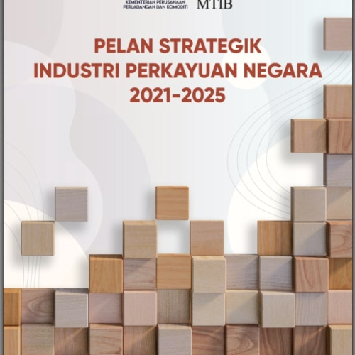 PELAN STRATEGIK INDUSTRI PERKAYUAN NEGARA (NTISP) 2021-2025